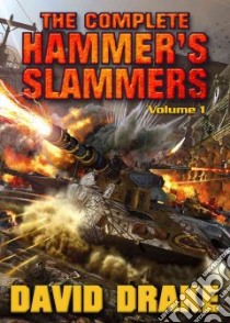 The Complete Hammer's Slammers libro in lingua di Drake David
