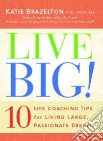 Live Big! libro in lingua di Brazelton Katie