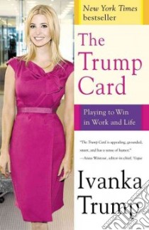 The Trump Card libro in lingua di Trump Ivanka