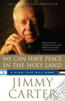 We Can Have Peace in the Holy Land libro in lingua di Carter Jimmy