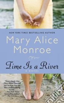 Time Is a River libro in lingua di Monroe Mary Alice