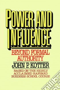 Power and Influence libro in lingua di Kotter John P.
