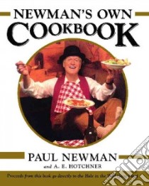 Newman's Own Cookbook libro in lingua di Newman Paul, Hotchner A. E., Stalveyk Lisa (CON), Righter Evie (CON)