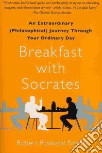 Breakfast With Socrates libro in lingua di Smith Robert Rowland
