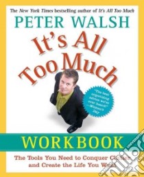 It's All Too Much libro in lingua di Walsh Peter