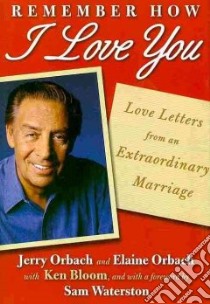 Remember How I Love You libro in lingua di Orbach Jerry, Orbach Elaine, Bloom Ken, Waterston Sam (FRW)