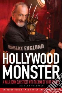 Hollywood Monster libro in lingua di Englund Robert, Goldsher Alan (CON), Craven Wes (INT), Hooper Tobe (INT)