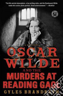 Oscar Wilde and the Murders at Reading Gaol libro in lingua di Brandreth Gyles