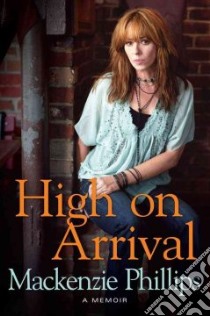 High on Arrival libro in lingua di Phillips Mackenzie, Liftin Hilary (CON)