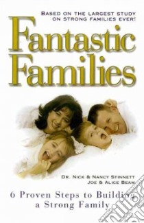 Fantastic Families libro in lingua di Stinnet Nick, Stinnet Nancy, Beam Joe, Beam Alice