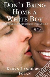 Don't Bring Home a White Boy libro in lingua di Folan Karyn Langhorne