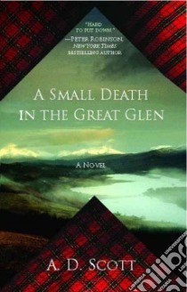 A Small Death in the Great Glen libro in lingua di Scott A. D.