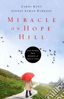 Miracle on Hope Hill libro in lingua di Kent Carol, Kimkoff Jennie Afman