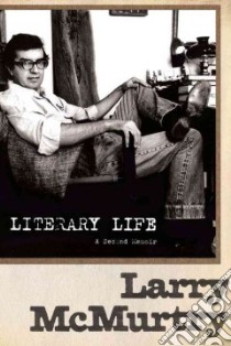 Literary Life libro in lingua di McMurtry Larry