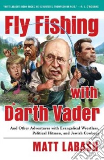 Fly Fishing with Darth Vader libro in lingua di Labash Matt