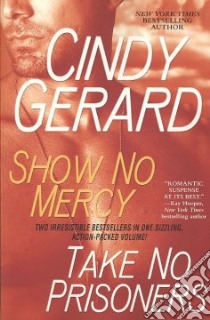 Show No Mercy -Take No Prisoners libro in lingua di Gerard Cindy