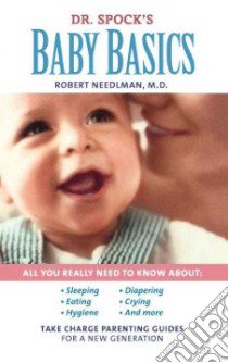 Dr. Spock's Baby Basics libro in lingua di Needlman Robert
