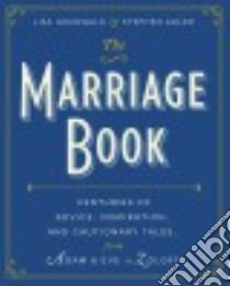 The Marriage Book libro in lingua di Grunwald Lisa (EDT), Adler Stephen (EDT)