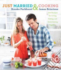 Just Married & Cooking libro in lingua di Parkhurst Brooke, Briscione James