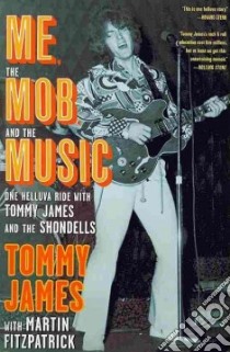 Me, the Mob, and the Music libro in lingua di James Tommy, Fitzpatrick Martin (CON)
