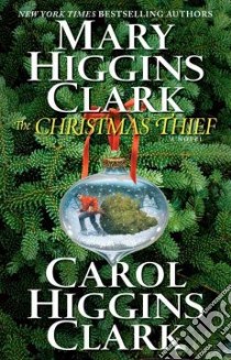 The Christmas Thief libro in lingua di Clark Mary Higgins, Clark Carol Higgins