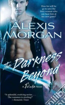 The Darkness Beyond libro in lingua di Morgan Alexis