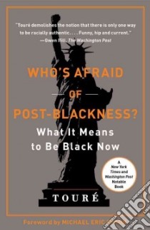 Who's Afraid of Post-blackness? libro in lingua di Toure, Dyson Michael Eric (FRW)