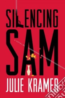 Silencing Sam libro in lingua di Kramer Julie