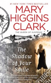 The Shadow of Your Smile libro in lingua di Clark Mary Higgins