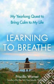 Learning to Breathe libro in lingua di Warner Priscilla