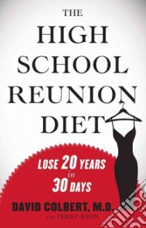 The High School Reunion Diet libro in lingua di Colbert David, Reed Terry