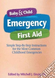Baby & Child Emergency First Aid libro in lingua di Einzig Mitchell J. (EDT), Kelly Paula (EDT)