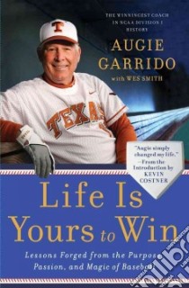 Life Is Yours to Win libro in lingua di Garrido Augie, Costner Kevin (INT), Smith Wes (CON)
