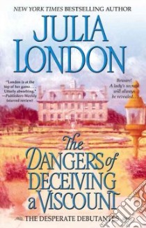 The Dangers of Deceiving a Viscount libro in lingua di London Julia
