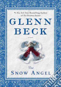 The Snow Angel libro in lingua di Beck Glenn, Baart Nicole (CON)