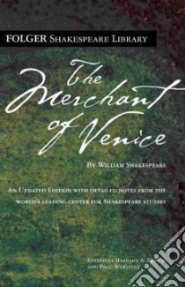 The Merchant of Venice libro in lingua di Shakespeare William, Mowat Barbara A. (EDT), Werstine Paul (EDT)