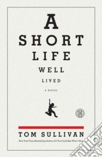 A Short Life Well Lived libro in lingua di Sullivan Tom