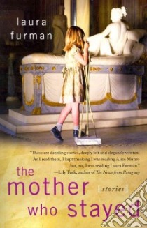 The Mother Who Stayed libro in lingua di Furman Laura