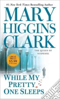 While My Pretty One Sleeps libro in lingua di Clark Mary Higgins