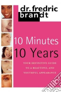 10 Minutes/10 Years libro in lingua di Brandt Frederic M.D.