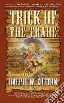 Trick of the Trade libro in lingua di Cotton Ralph W.