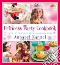 Princess Party Cookbook libro in lingua di Karmel Annabel