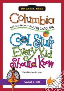 Columbia and the State of South Carolina libro in lingua di Jerome Kate Boehm