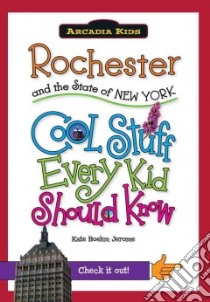 Rochester and the State of New York libro in lingua di Jerome Kate Boehm