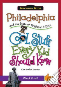 Philadelphia and the State of Pennsylvania libro in lingua di Jerome Kate Boehm