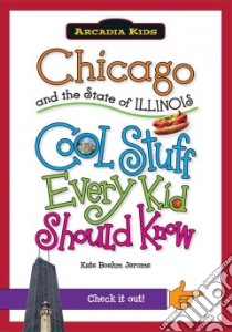 Chicago and the State of Illinois libro in lingua di Jerome Kate Boehm, Thermes Jennifer (ILT)