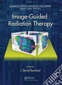 Image-guided Radiation Therapy libro in lingua di J Daniel Bourland