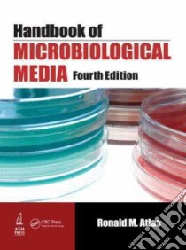 Handbook of Microbiological Media libro in lingua di Atlas Ronald M.