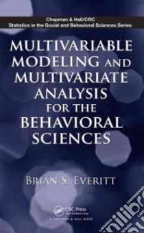 Multivariable Modeling and Multivariate Analysis for the Behavioral Sciences libro in lingua di Everitt Brian S.