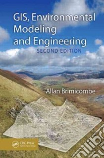 GIS, Environmental Modeling and Engineering libro in lingua di Brimicombe Allan